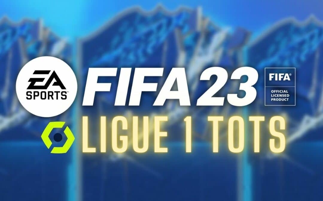 TOTS Ligue 1 FIFA 23 : quelle date et notre prédiction